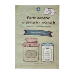 Książka „Wyrób konserw w słoikach i puszkach. Dziczyzna i 170 nowych przepisów